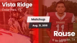 Matchup: Vista Ridge High vs. Rouse  2018