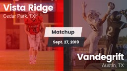 Matchup: Vista Ridge High vs. Vandegrift  2019