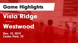 Vista Ridge  vs Westwood Game Highlights - Dec. 13, 2019