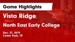 Vista Ridge  vs North East Early College Game Highlights - Dec. 27, 2019