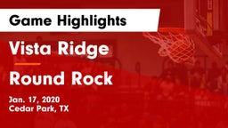 Vista Ridge  vs Round Rock  Game Highlights - Jan. 17, 2020