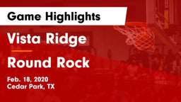 Vista Ridge  vs Round Rock  Game Highlights - Feb. 18, 2020