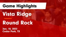 Vista Ridge  vs Round Rock  Game Highlights - Jan. 18, 2022