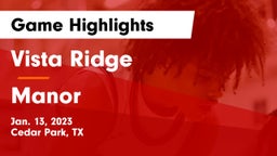 Vista Ridge  vs Manor  Game Highlights - Jan. 13, 2023