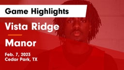 Vista Ridge  vs Manor  Game Highlights - Feb. 7, 2023