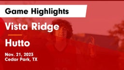 Vista Ridge  vs Hutto  Game Highlights - Nov. 21, 2023