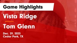 Vista Ridge  vs Tom Glenn  Game Highlights - Dec. 29, 2023