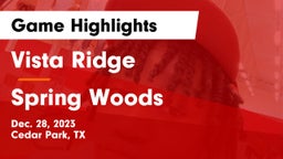 Vista Ridge  vs Spring Woods  Game Highlights - Dec. 28, 2023