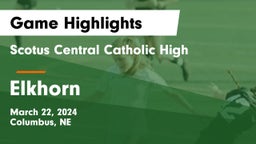 Scotus Central Catholic High vs Elkhorn  Game Highlights - March 22, 2024