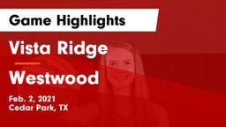 Vista Ridge  vs Westwood  Game Highlights - Feb. 2, 2021