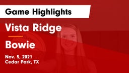 Vista Ridge  vs Bowie  Game Highlights - Nov. 5, 2021
