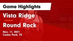 Vista Ridge  vs Round Rock  Game Highlights - Nov. 11, 2021