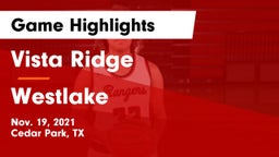 Vista Ridge  vs Westlake  Game Highlights - Nov. 19, 2021
