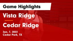 Vista Ridge  vs Cedar Ridge  Game Highlights - Jan. 7, 2022