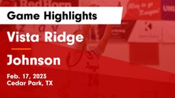 Vista Ridge  vs Johnson  Game Highlights - Feb. 17, 2023