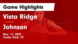Vista Ridge  vs Johnson  Game Highlights - Nov. 11, 2023
