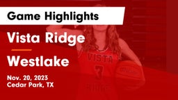 Vista Ridge  vs Westlake  Game Highlights - Nov. 20, 2023