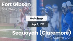 Matchup: Fort Gibson High vs. Sequoyah (Claremore)  2017