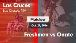 Matchup: Las Cruces High vs. Freshmen vs Onate 2016