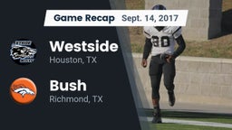 Recap: Westside  vs. Bush  2017