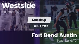 Matchup: Westside  vs. Fort Bend Austin  2020