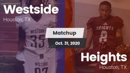 Matchup: Westside  vs. Heights  2020