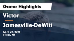 Victor  vs Jamesville-DeWitt  Game Highlights - April 22, 2023
