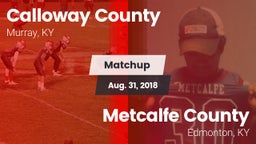 Matchup: Calloway County vs. Metcalfe County  2018