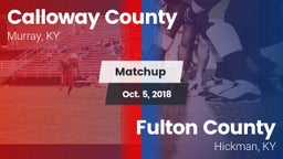 Matchup: Calloway County vs. Fulton County  2018