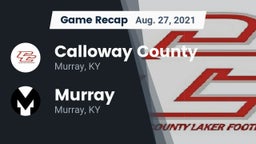 Recap: Calloway County  vs. Murray  2021