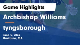 Archbishop Williams  vs tyngsborough Game Highlights - June 5, 2023