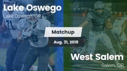 Matchup: Lake Oswego High vs. West Salem  2018
