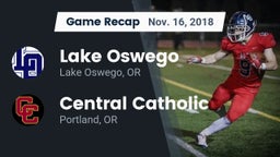 Recap: Lake Oswego  vs. Central Catholic  2018
