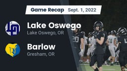 Recap: Lake Oswego  vs. Barlow  2022