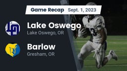 Recap: Lake Oswego  vs. Barlow  2023