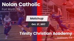 Matchup: Nolan Catholic High vs. Trinity Christian Academy  2017
