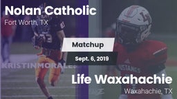 Matchup: Nolan Catholic High vs. Life Waxahachie  2019