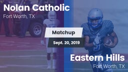 Matchup: Nolan Catholic High vs. Eastern Hills  2019