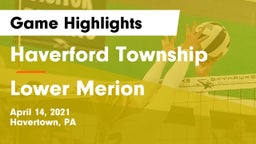 Haverford Township  vs Lower Merion  Game Highlights - April 14, 2021