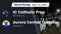 Recap: IC Catholic Prep vs. Aurora Central Catholic 2022