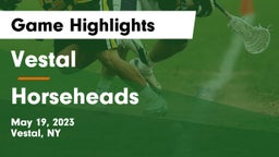 Vestal  vs Horseheads  Game Highlights - May 19, 2023