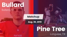 Matchup: Bullard  vs. Pine Tree  2019