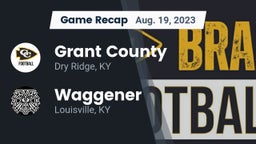 Recap: Grant County  vs. Waggener  2023