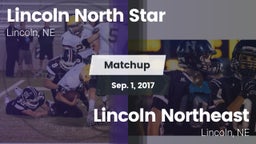 Matchup: Lincoln North Star vs. Lincoln Northeast  2017