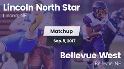 Matchup: Lincoln North Star vs. Bellevue West  2017