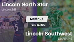 Matchup: Lincoln North Star vs. Lincoln Southwest  2017