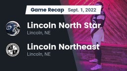 Recap: Lincoln North Star  vs. Lincoln Northeast  2022