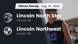 Recap: Lincoln North Star  vs. Lincoln Northeast  2023