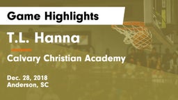 T.L. Hanna  vs Calvary Christian Academy  Game Highlights - Dec. 28, 2018