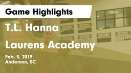 T.L. Hanna  vs Laurens Academy  Game Highlights - Feb. 5, 2019